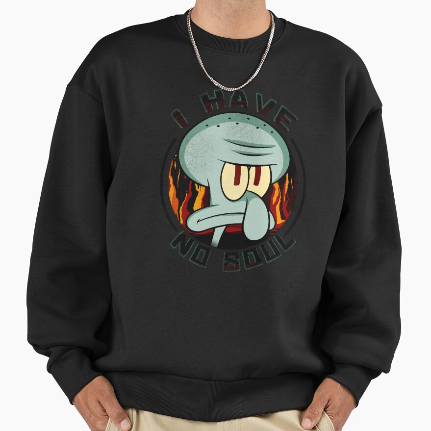 Spongebob Squarepants Squidward I Have No Soul Poster Sweatshirt - Image 3