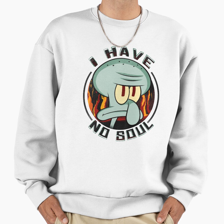 Spongebob Squarepants Squidward I Have No Soul Poster Sweatshirt - Image 2
