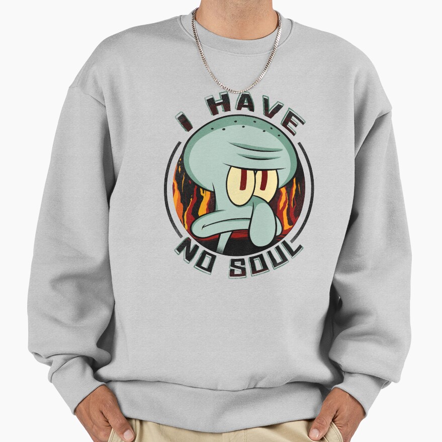 Spongebob Squarepants Squidward I Have No Soul Poster Sweatshirt - Image 4